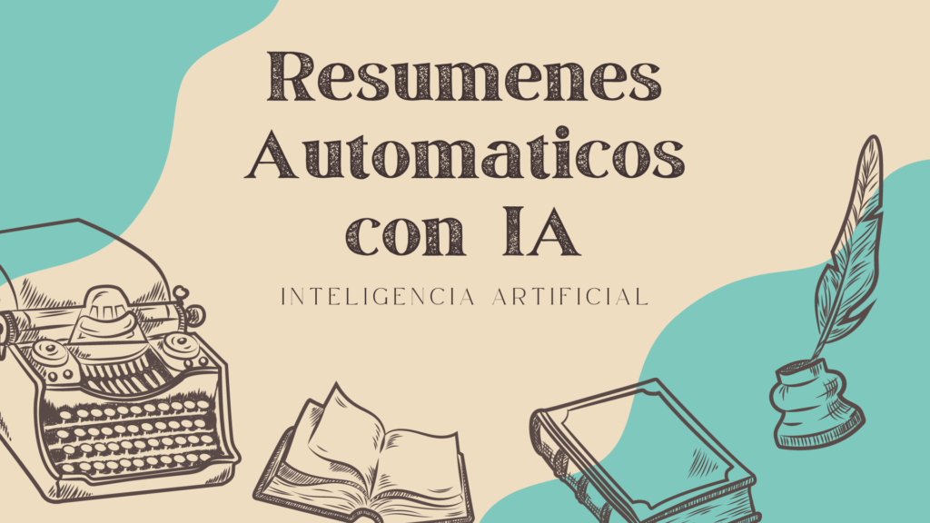 Resúmenes Automáticos de Documentos con (IA)