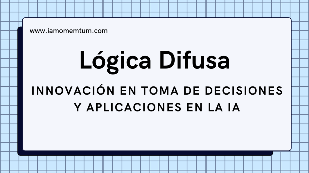 Qué es la Lógica Difusa