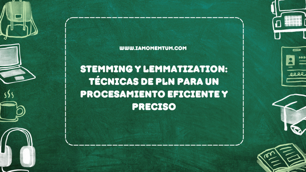 Stemming y Lemmatization: Técnicas de PLN